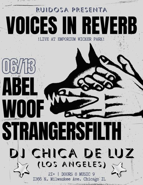 Voices in Reverb with Abel, Woof, Strangersfilth with DJ Chica De Luiz