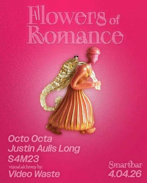 Flowers of Romance ft. Octo Octa, Justin Aulis Long, S4M23, visuals by Videowaste