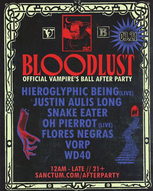 Bloodlust Official Vampire's Ball Afterparty with Hieroglyphic Being (Live), Justin Aulis Long, Flores Negras, Snake Eater, Oh Pierrot (Live), Vorp, WD40