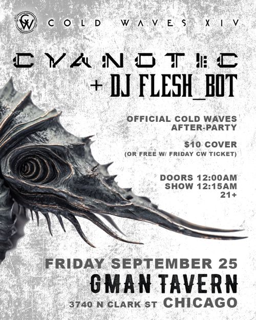 Cold Waves XIV Afterparty with Cyanotic and DJ Flesh_Bot