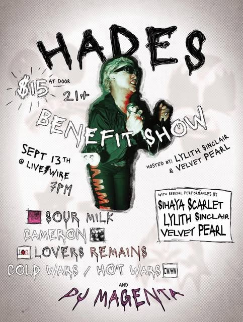 Hades Benefit Show: Sour Milk, Cameron, Lovers Remains, Cold Wars / Hot Wars with DJ Magenta, Sihaya Scarlet, Lylith Sinclair, Velvet Pearl
