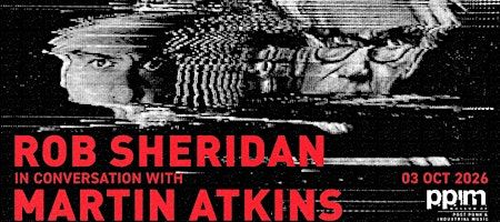 PPIM Presents: Rob Sheridan in Conversation with Martin Atkins