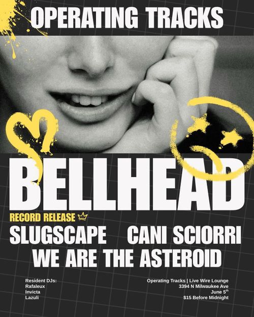 Operating Tracks with Bellhead (Record Release Show), WE Are The Asteroid, Slugscape, Cani Sciorri, DJs Rafaleux, Invicta, and Lazuli