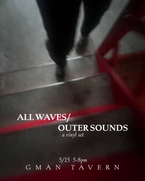 ALL WAYS / OUTER SOUNDS with DJ Shawn Rios