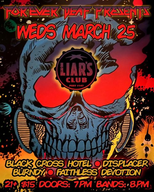 Forever Deaf Presents: Black Cross Hotel, DISPLACER, Burndy, Faithless Devotion