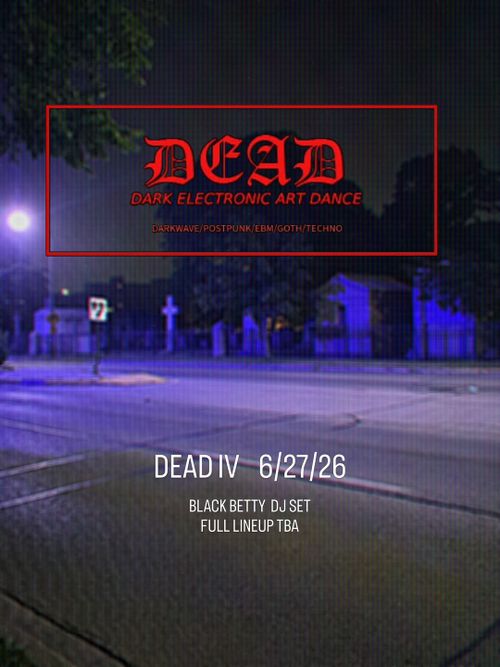 DEAD (Dark Electronic Art Dance) IV