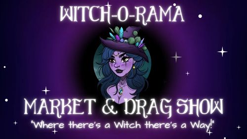 WITCH-O-RAMA Market and Drag show
