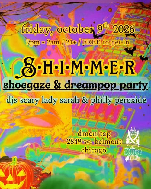 Shimmer Shoegaze & Dreampop Party with DJs Scary Lady Sarah and Philly Peroxide