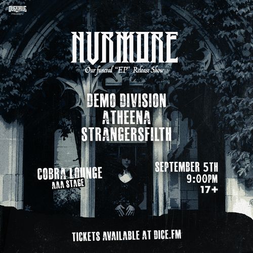 NVRMORE ("Our Funeral" EP Release), Demo Division, Atheena, Strangersfilth