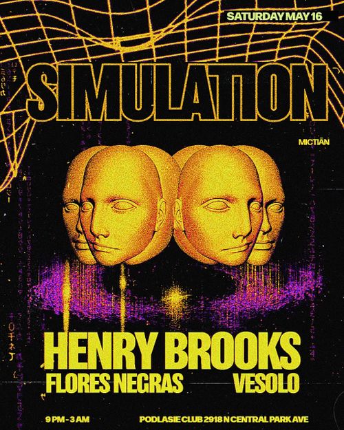 MICTLĀN Productions presents: SIMULATION with DJs Henry Brooks, Flores Negras, Vesolo
