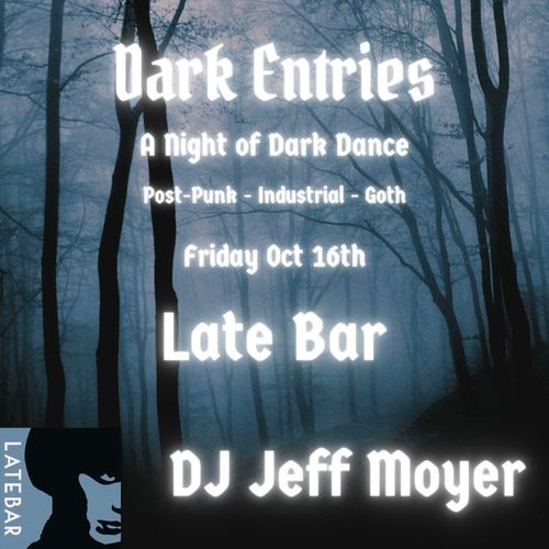 Dark Entries with DJ Jeff Moyer