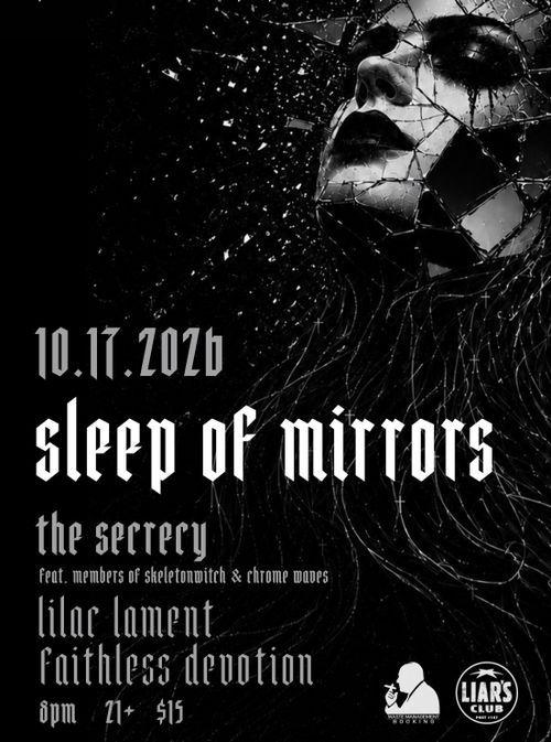 Forever Deaf Presents: Sleep of Mirrors with special guest The Secrecy, Lilac Lament, Faithless Devotion