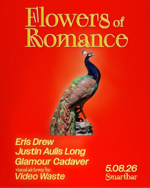 Flowers of Romance ft Eris Drew, Justin Aulis Long, Glamour Cadaver, visuals by Videowaste