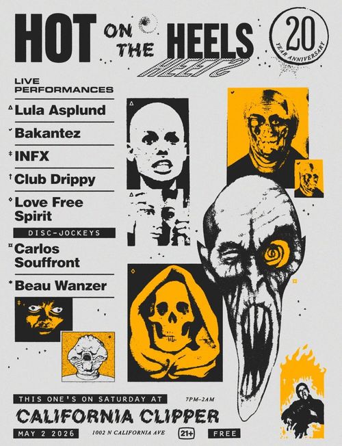 Hot on the Heels 20th Anniversary with Lula Asplund, Bakantez, INFX, Club Drippy, Love Free Spirit, DJs Carlos Souffront, Beau Wanzer