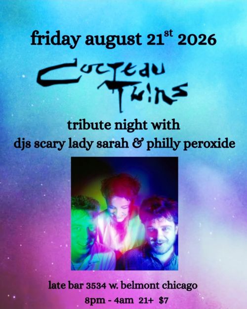 Cocteau Twins Tribute Night with DJs Scary Lady Sarah and Philly Peroxide