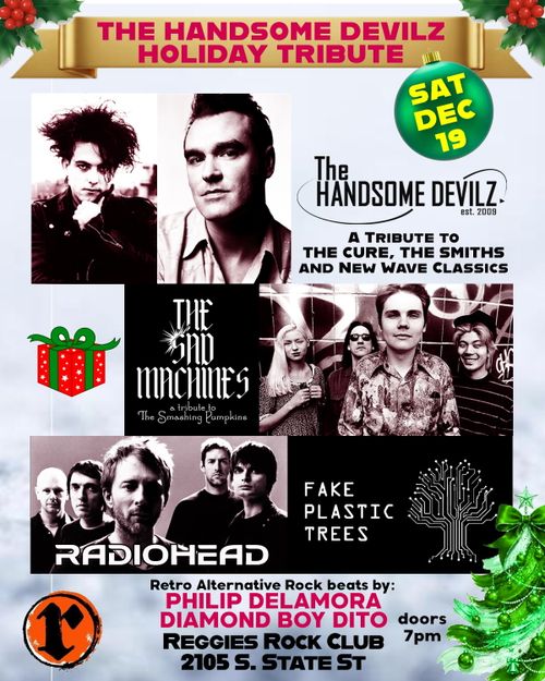 The Handsome Devilz Holiday Tribute Show: A Tribute to The Cure, The Smiths, Smashing Pumpkins & Radiohead