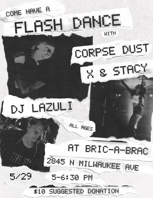 Come have a flash dance with Corpse Dust, X & Stacy, and DJ Lazuli