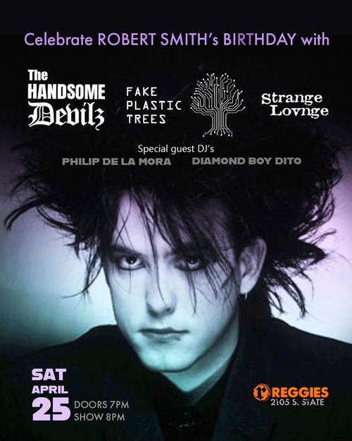 The Handsome Devilz (The Cure tribute), Fake Plastic Trees (Radiohead tribute), Strange Lounge, with DJ Diamond Boy Dito